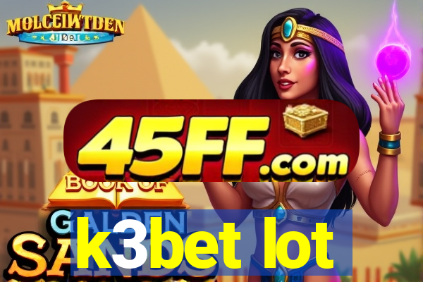 k3bet lot